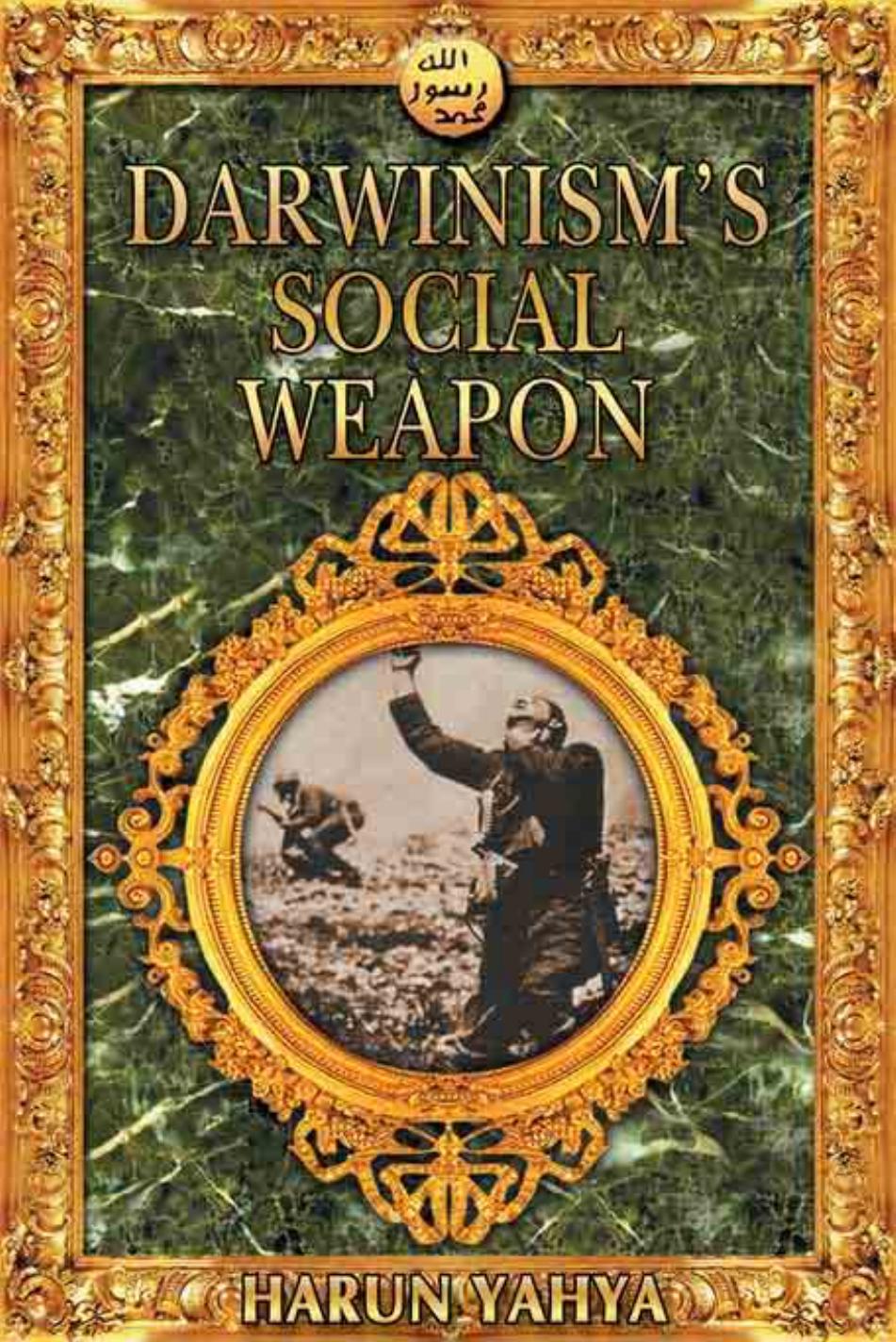 Darwinism's Social Weapon by Harun Yahya
