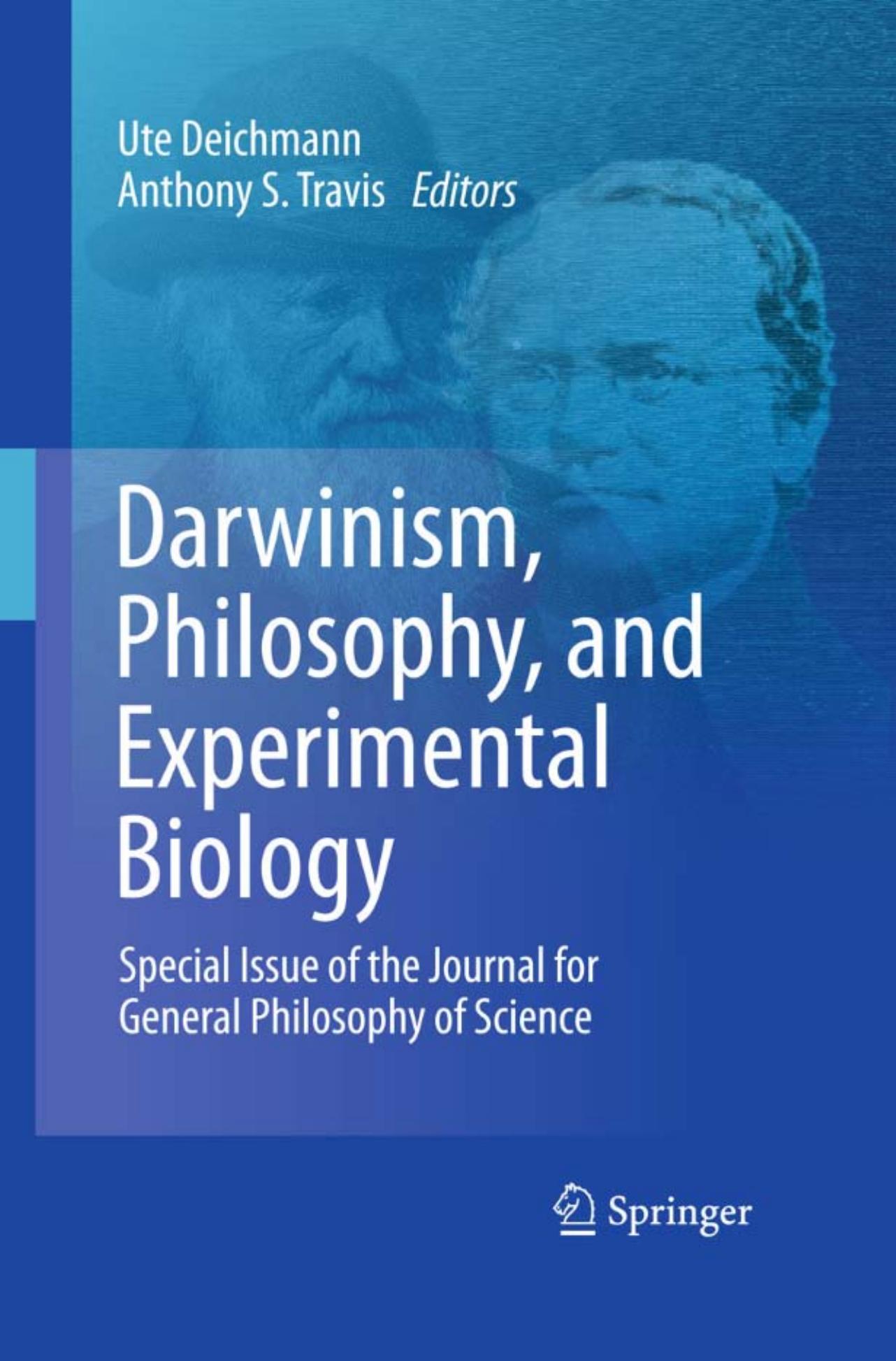 Darwinism, Philosophy, and Experimental Biology: Special Issue of the Journal for General Philosophy of Science by Ute Deichman