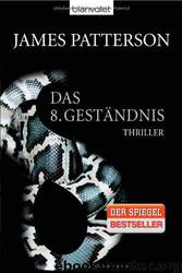 Das 8. Gestaendnis by James Patterson