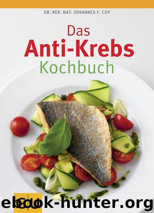 Das Anti-Krebs-Kochbuch by Johannes Coy