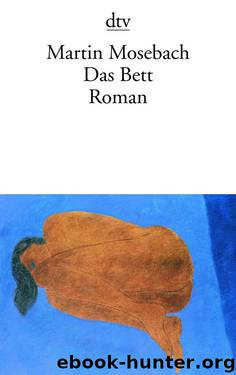Das Bett by Mosebach Martin