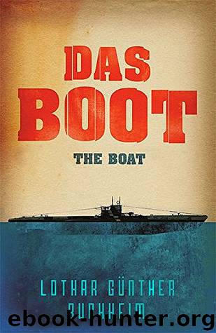 Das Boot by Lothar-Günther Buchheim