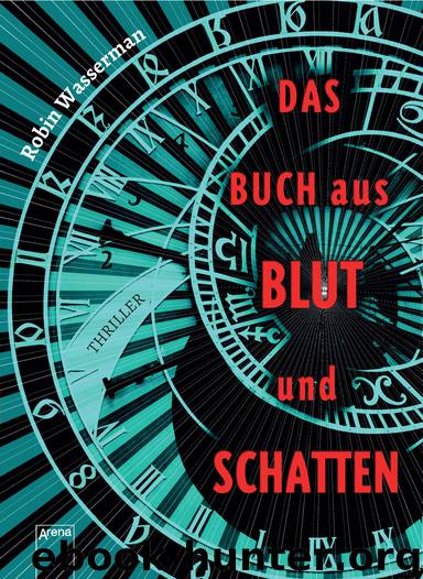 Das Buch aus Blut und Schatten by Robin Wasserman
