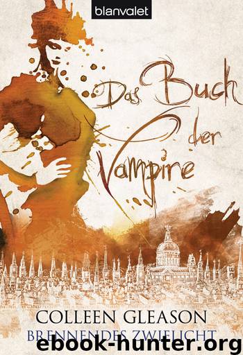 Das Buch der Vampire 04 - Brennendes Zwielicht by Gleason Colleen