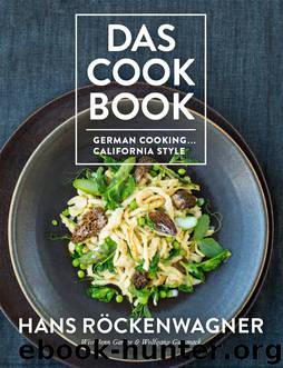 Das Cookbook: German Cooking . . . California Style by Hans Rockenwagner Jenn Garbee Wolfgang Gussmack