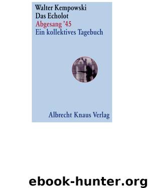 Das Echolot - Abgesang '45 - Ein Kollektives Tagebuch by Walter Kempowski