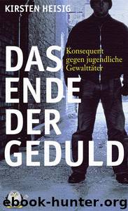 Das Ende der Geduld by Heisig Kirsten