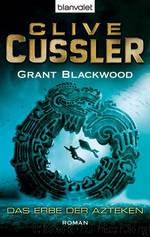 Das Erbe der Azteken by Clive Cussler