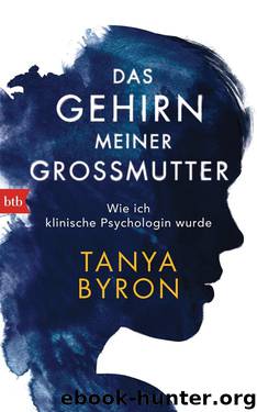 Das Gehirn meiner Großmutter by Byron Tanya