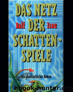 Das Netz der Schattenspiele by Isau Ralf