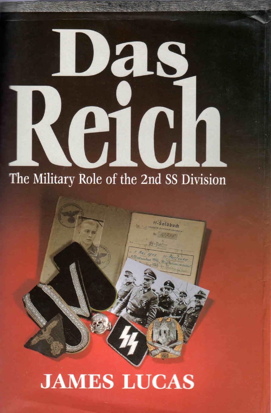 Das Reich, The Military Role of the 2nd SS Division by James Sidney Lucas