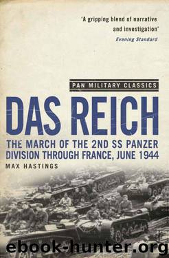 Das Reich: The March of the 2nd SS Panzer Division Through France, June 1944 (Pan Military Classics) by Max Hastings