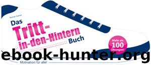 Das Tritt-in-den-Hintern Buch by Michael Draksal