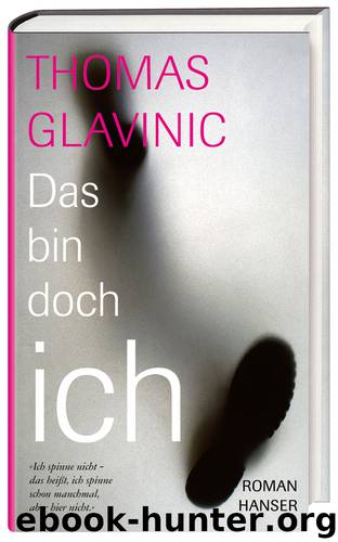 Das bin doch ich by Thomas Glavinic