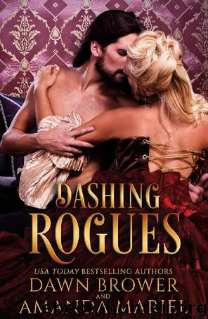 Dashing Rogues: A Historical Romance Collection by Dawn Brower Amanda Mariel