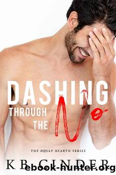 Dashing Through the No (Holly Hearth Book 1) by KB Cinder