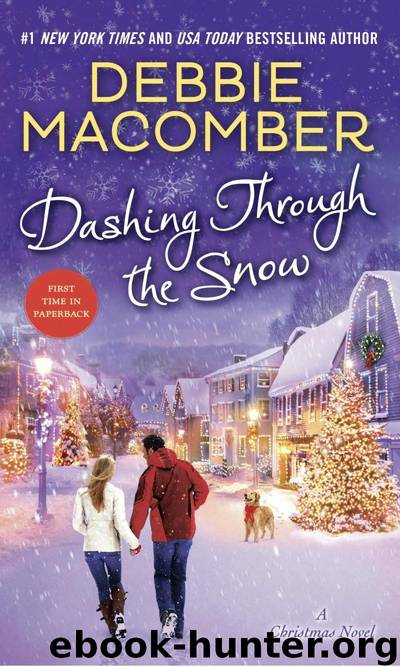 Dashing Through the Snow: A Christmas Novel by Debbie Macomber