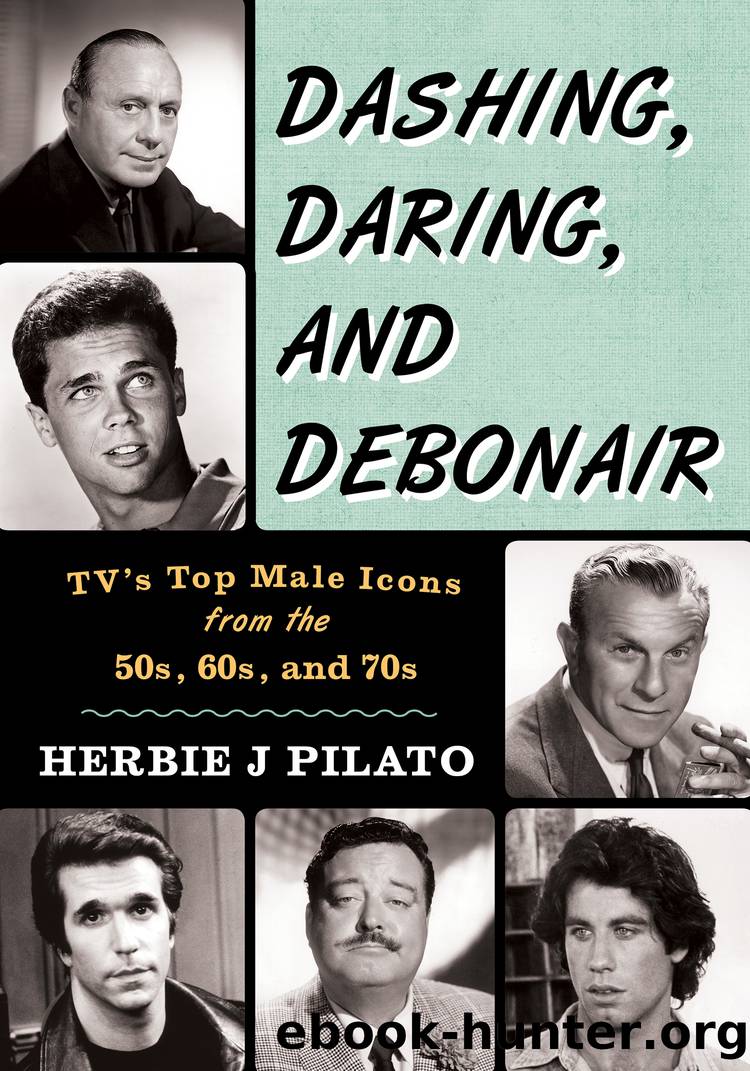 Dashing, Daring, and Debonair by Herbie J. Pilato