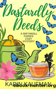 Dastardly Deeds (Smithwell Fairies Cozy Mystery Book 5) by Karin Kaufman