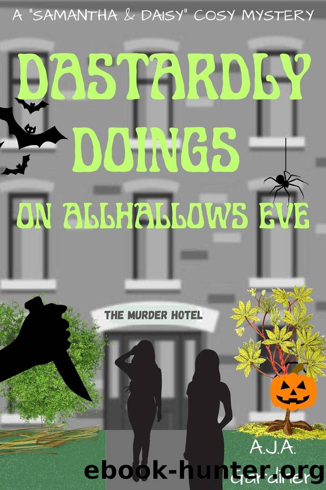 Dastardly Doings on Allhallows Eve (Samantha and Daisy Cosy Mysteries Book 5) by A.J.A. Gardiner