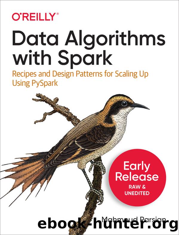 Data Algorithms with Spark by Mahmoud Parsian
