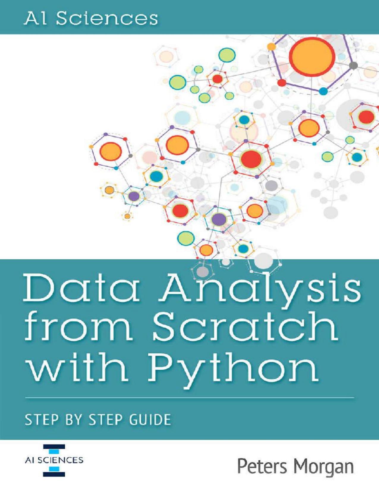 Data Analysis From Scratch With Python: Step By Step Guide by Peters Morgan