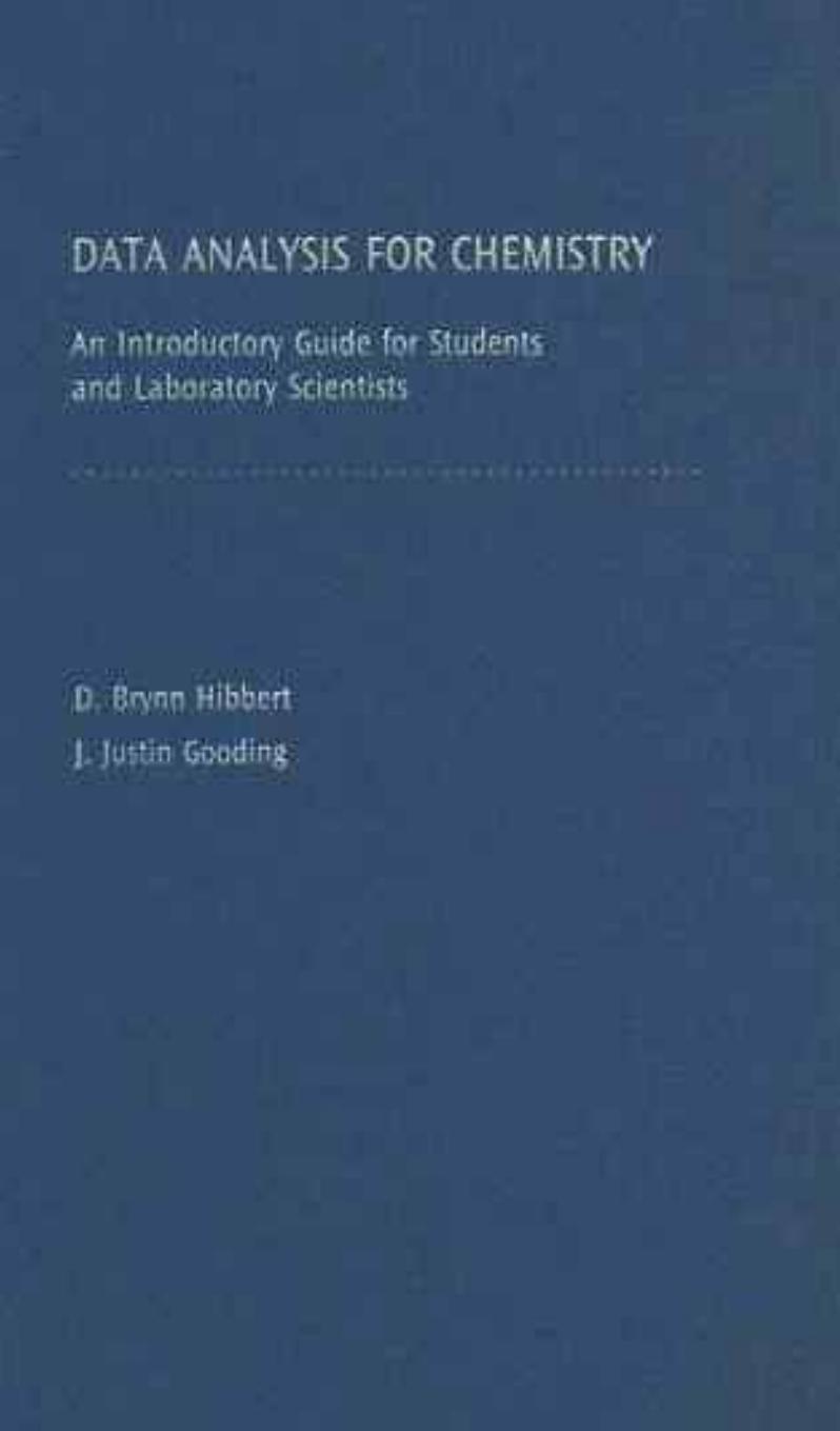 Data Analysis for Chemistry : An Introductory Guide for Students and Laboratory Scientists by Hibbert D. B.; Gooding J. Justin