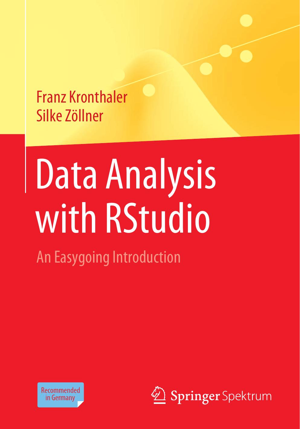 Data Analysis with RStudio: An Easygoing Introduction by Franz Kronthaler Silke Zöllner