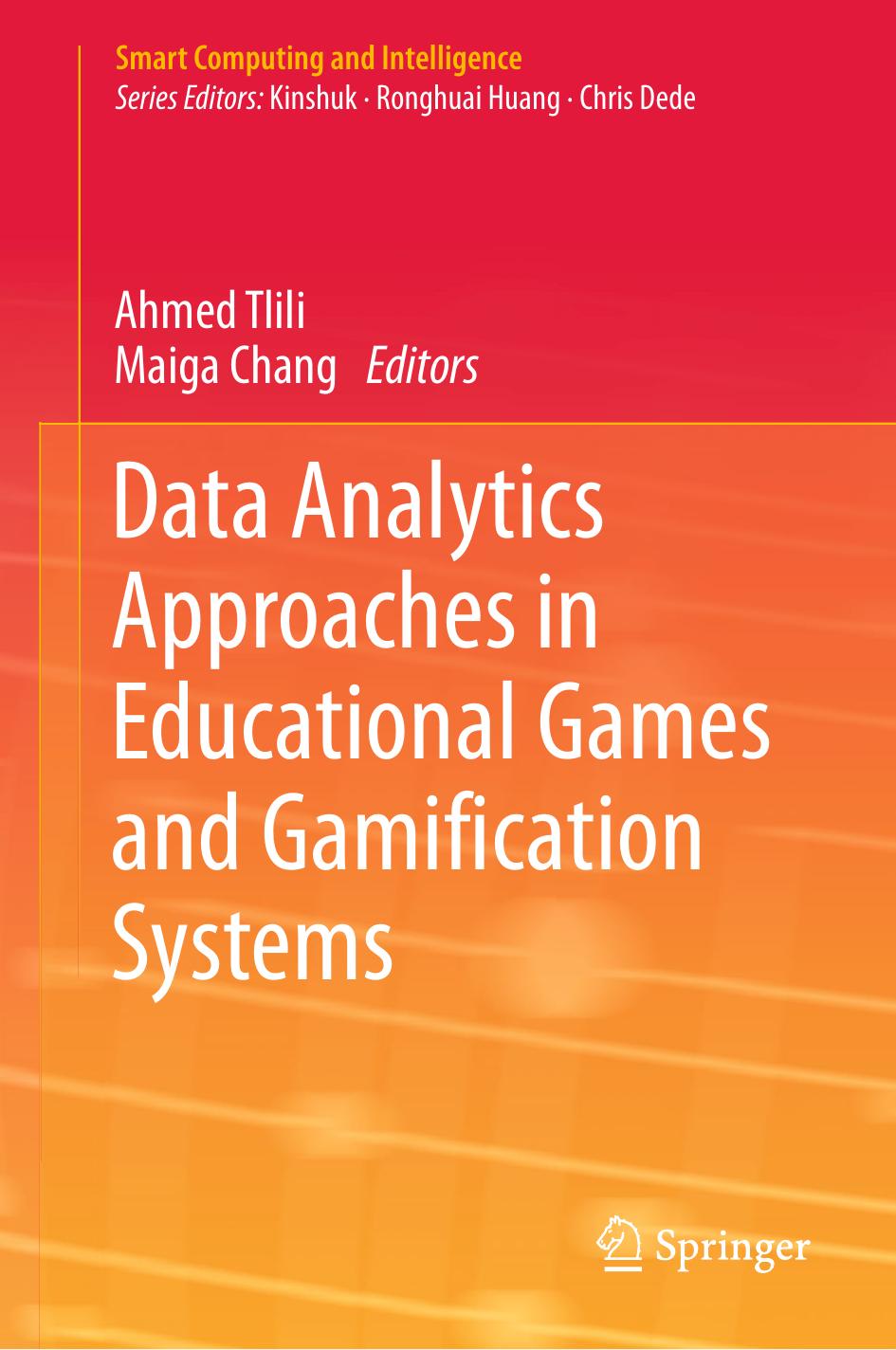 Data Analytics Approaches in Educational Games and Gamification Systems by Ahmed Tlili & Maiga Chang