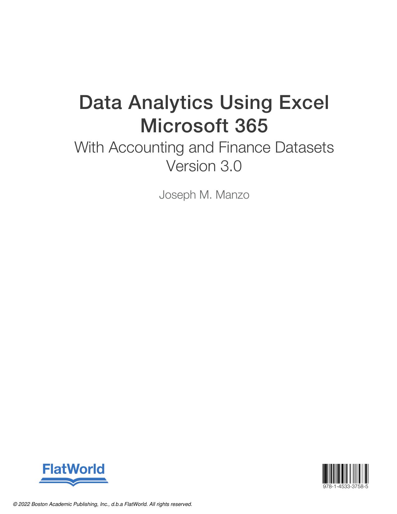 Data Analytics Using Excel Microsoft 365: With Accounting and Finance Datasets Version 3.0 by Joseph Manzo