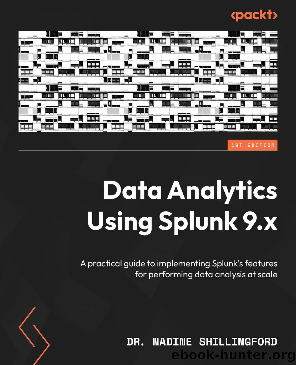 Data Analytics Using Splunk 9.x by Dr. Nadine Shillingford