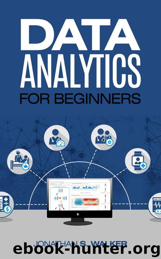 Data Analytics for Beginners by Jonathan S. Walker