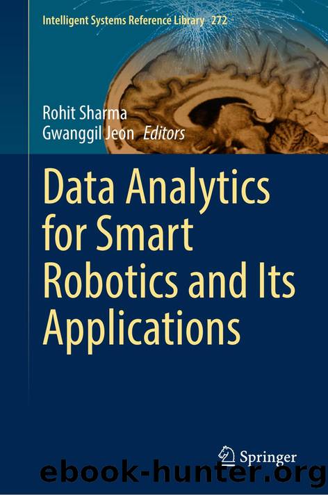 Data Analytics for Smart Robotics and Its Applications by Rohit Sharma & Gwanggil Jeon & Janusz Kacprzyk & Lakhmi C. Jain