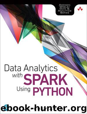 Data Analytics with Spark Using Python (Addison-Wesley Data & Analytics Series) by Jeffrey Aven