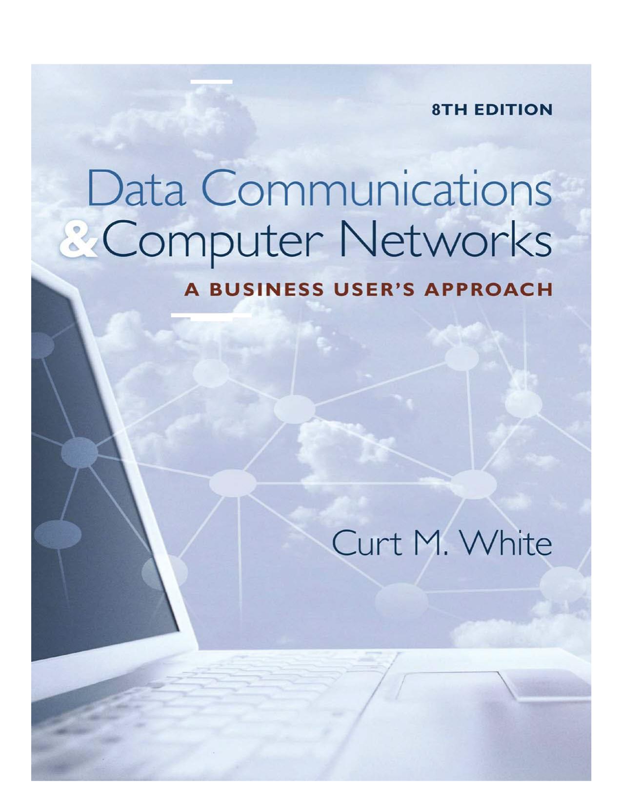 Data Communications & Computer Networks: A Business User's Approach 8th Edition by Unknown