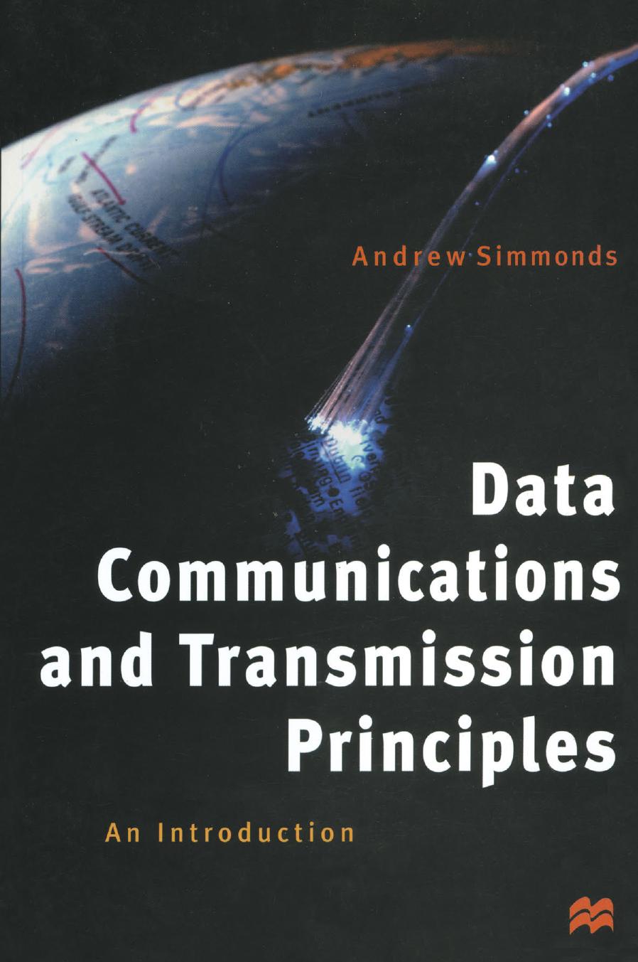 Data Communications and Transmission Principles: An Introduction by Andrew Simmonds (auth.)