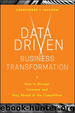Data Driven Business Transformation by Caroline Carruthers & Peter Jackson