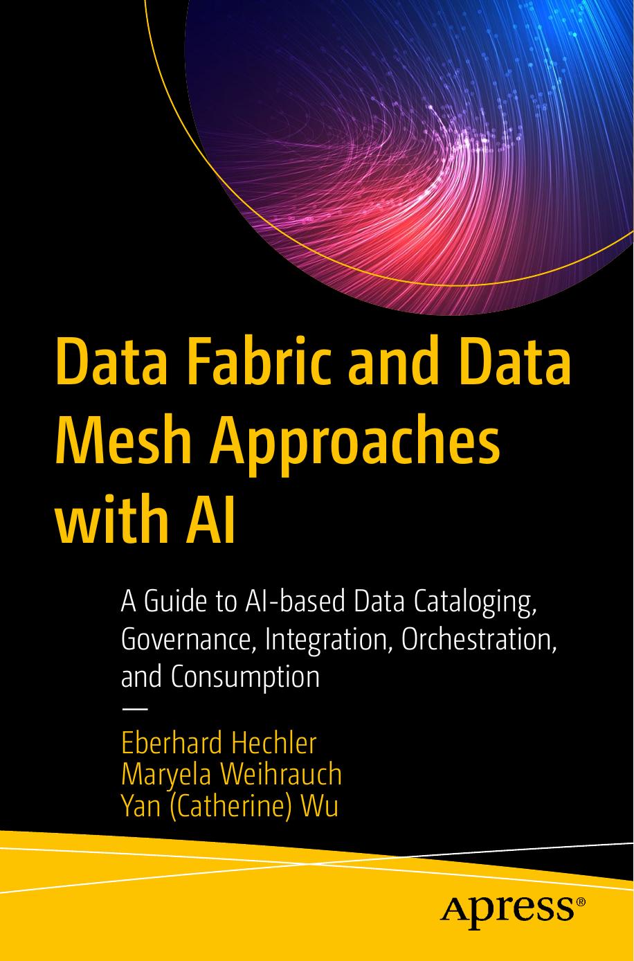Data Fabric and Data Mesh Approaches with AI by Unknown