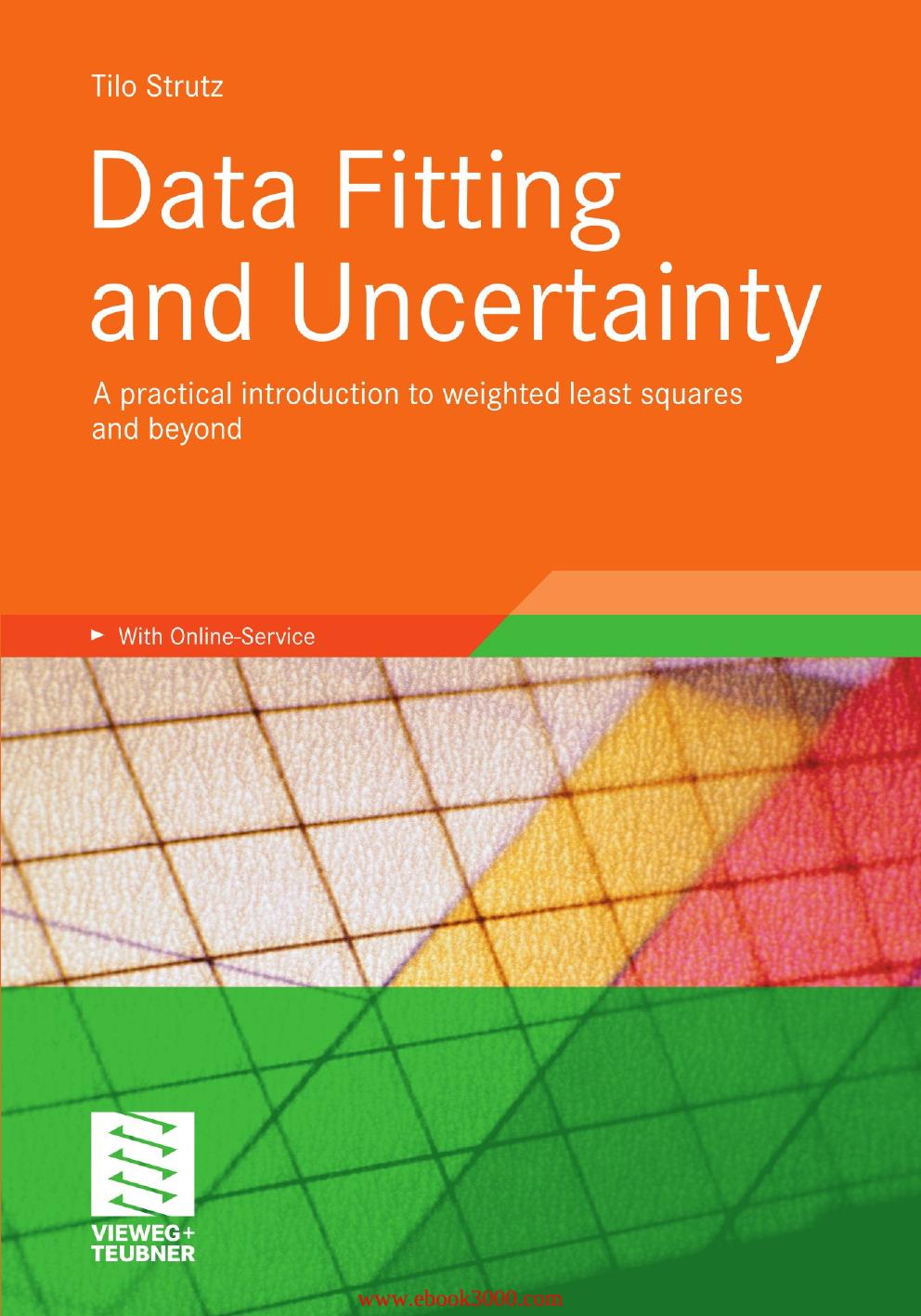 Data Fitting and Uncertainty: A practical introduction to weighted least squares and beyond by Unknow