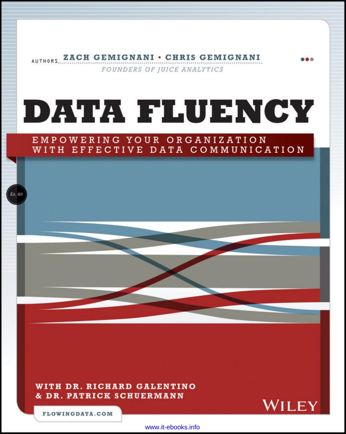 Data Fluency: Empowering Your Organization with Effective Data Communication by Zach Gemignani Chris Gemignani Richard Galentino Patrick Schuermann