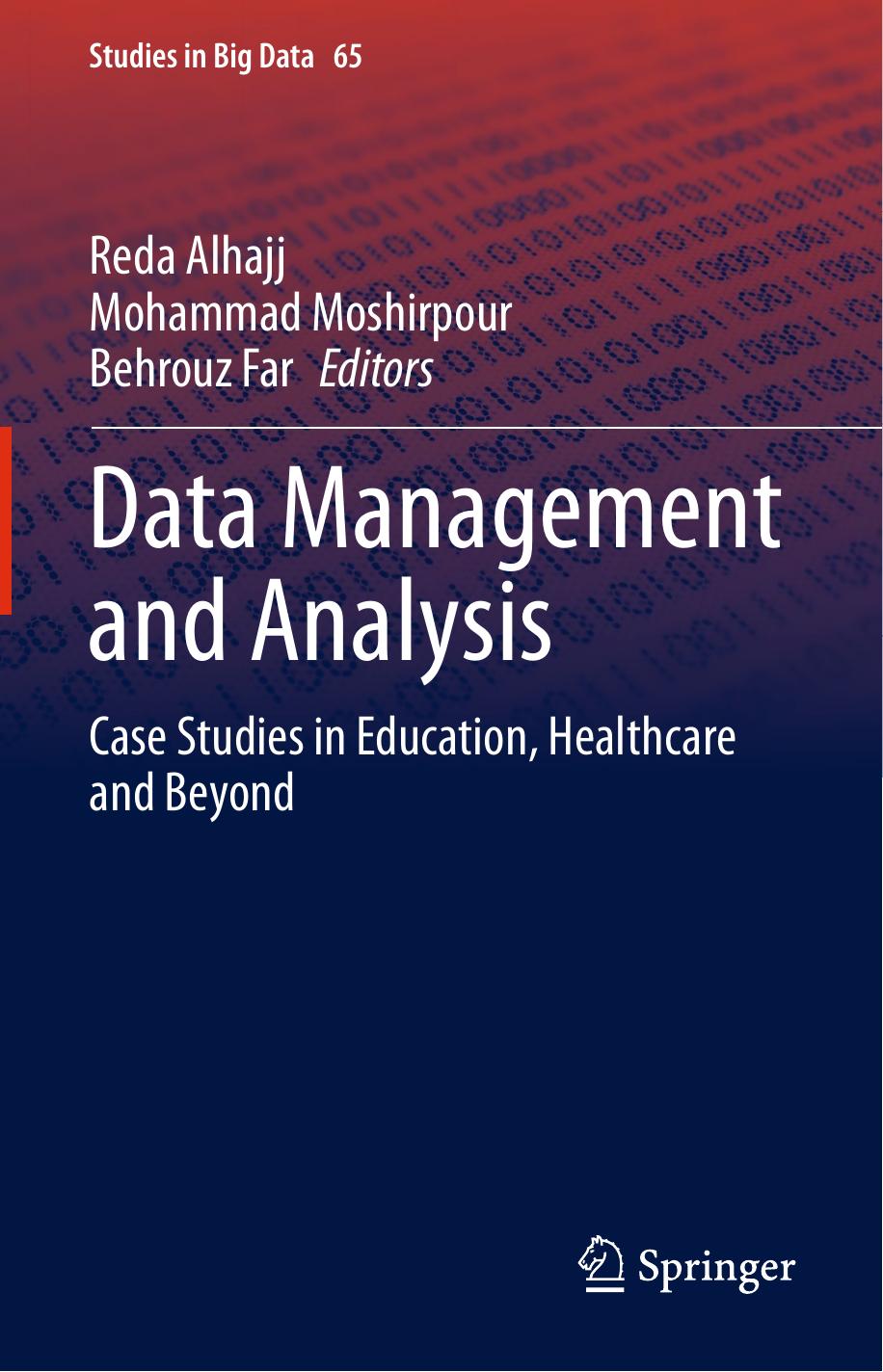 Data Management and Analysis: Case Studies in Education, Healthcare and Beyond by Unknow