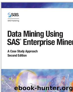 Data Mining Using Sas Enterprise Miner: A Case Study Approach by Sas Inst