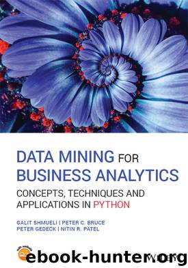 Data Mining for Business Analytics by Galit Shmueli & Peter C. Bruce & Peter Gedeck & Nitin R. Patel