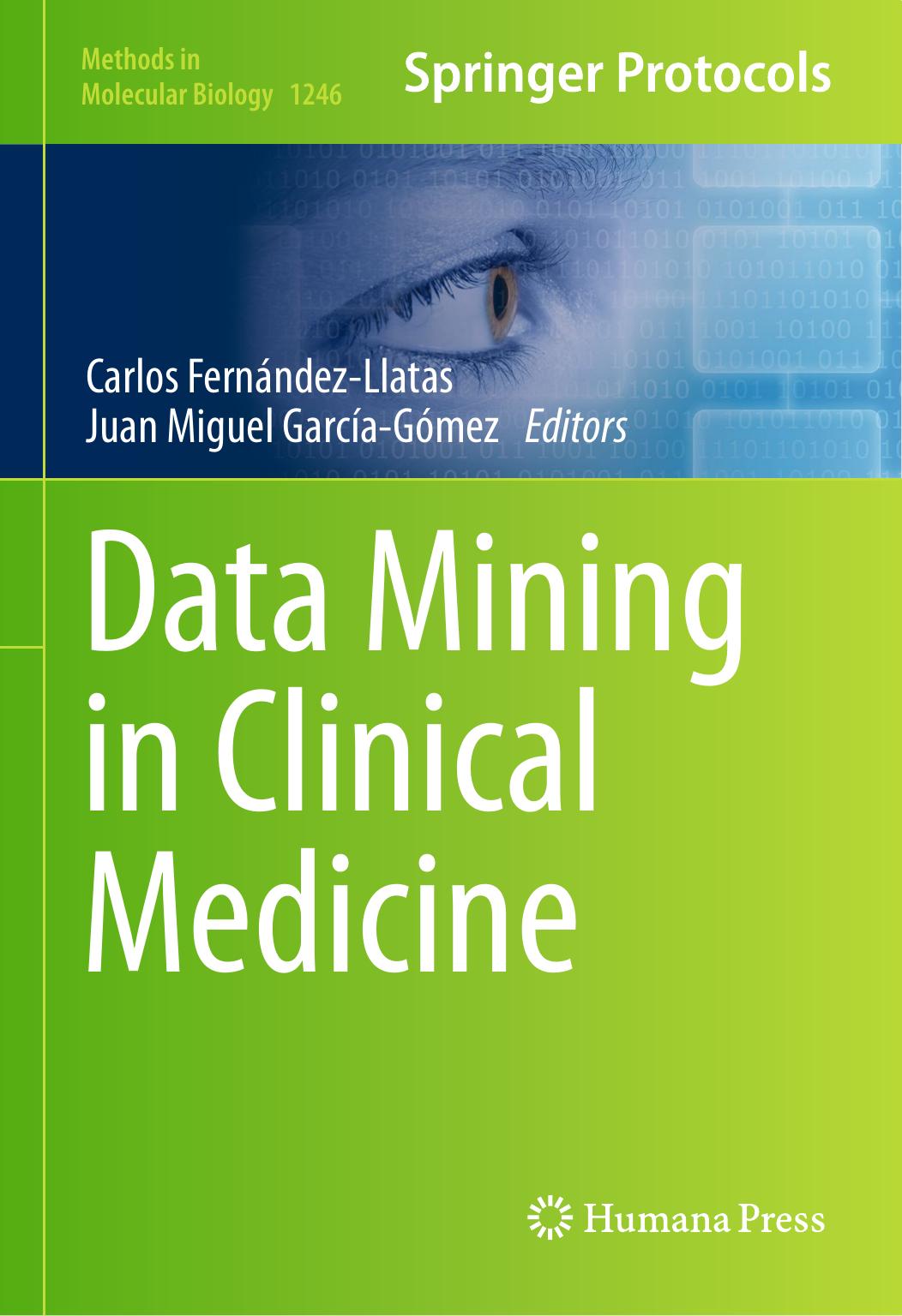 Data Mining in Clinical Medicine by Carlos Fernández-Llatas Juan Miguel García-Gómez (eds.)