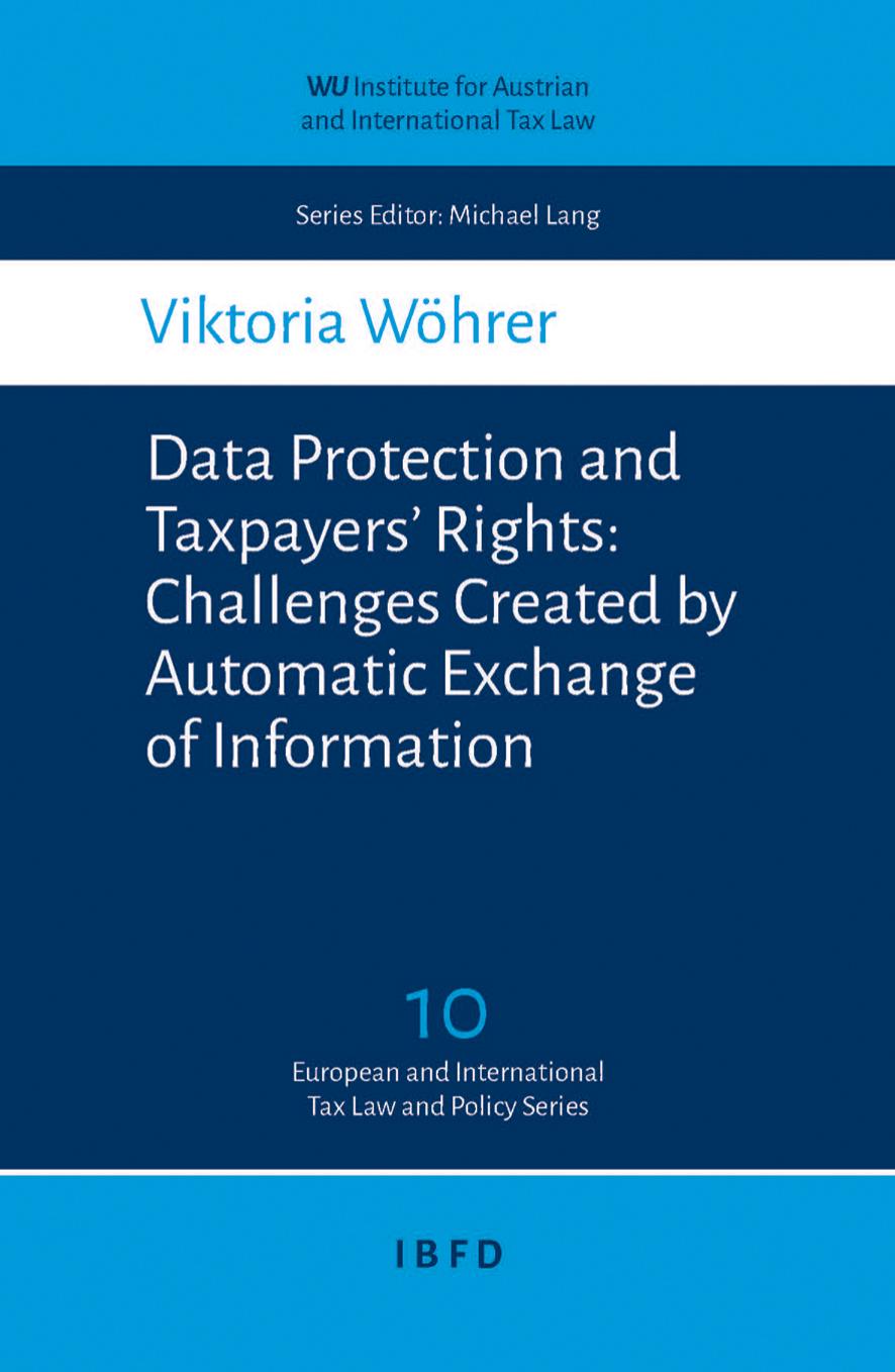 Data Protection And Taxpayersâ Rights: Challenges Created by Automatic Exchange Of Information by Viktoria Wohrer