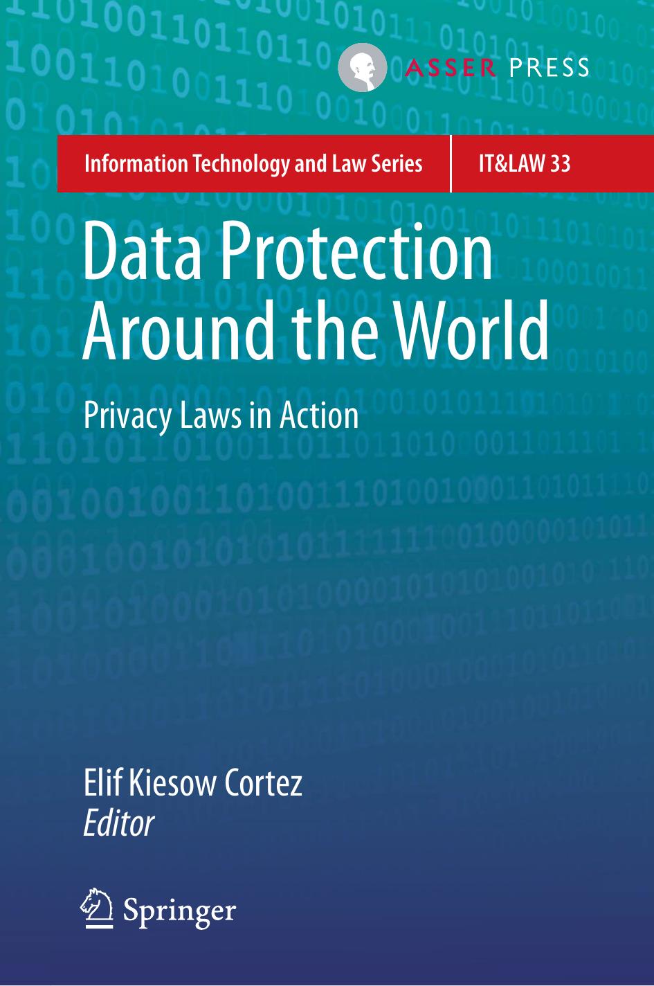 Data Protection Around the World: Privacy Laws in Action by Elif Kiesow Cortez
