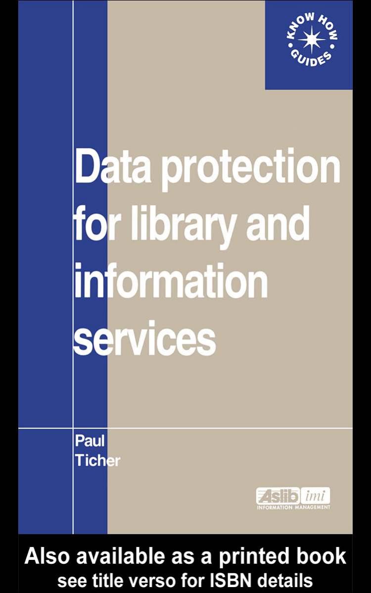 Data Protection for Library and Information Services by Paul Ticher