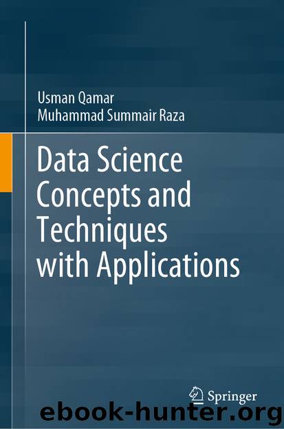 Data Science Concepts and Techniques with Applications by Usman Qamar & Muhammad Summair Raza