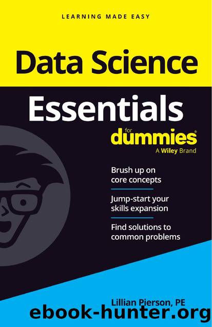 Data Science Essentials For DummiesÂ® by Lillian Pierson PE