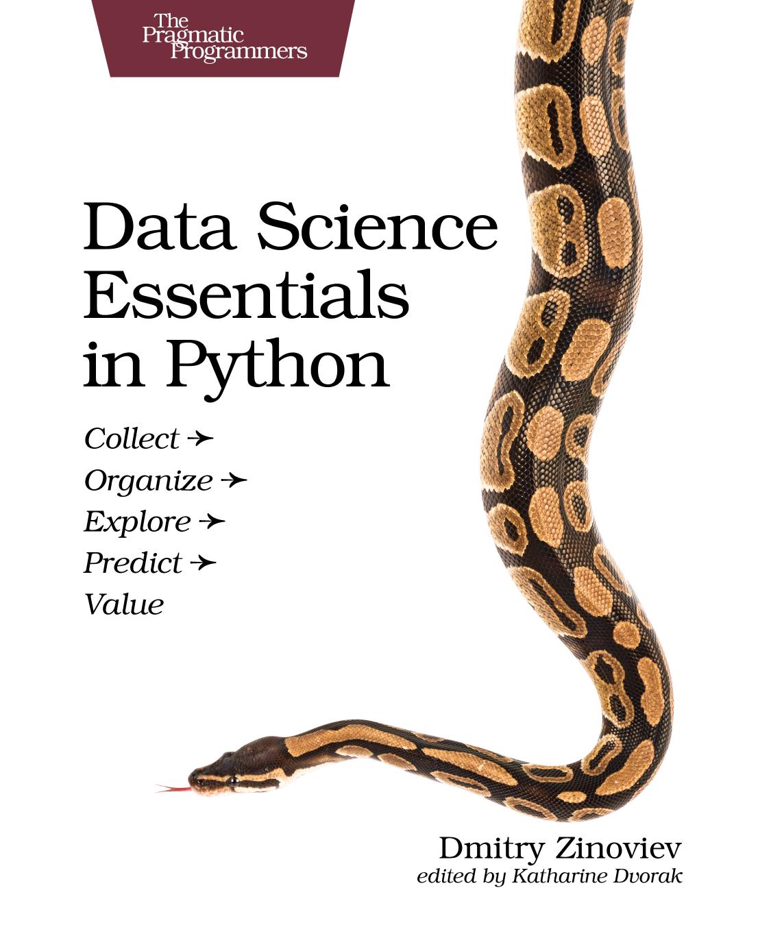 Data Science Essentials in Python: Collect - Organize - Explore - Predict - Value (Repost) by Dmitry Zinoviev